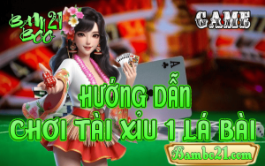 CÁCH CHƠI BÀI TÀI XỈU 1 LÁ BÀI TẠI BAMBOO21