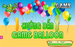 CÁCH CHƠI GAME BALLOON TẠI BAMBOO21