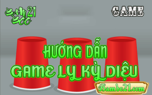 CÁCH CHƠI GAME LY KỲ DIỆU TẠI BAMBOO21