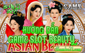CÁCH CHƠI GAME SLOT BEAUTY TẠI BAMBOO21