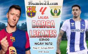 Nhận định Barcelona vs Leganes