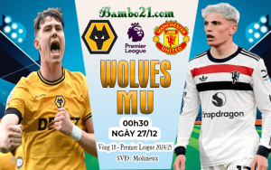 Nhận định Wolves vs MU