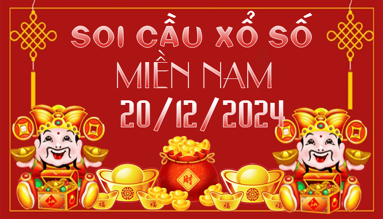 SOI CẦU XSMN 20/12/2024 SOI CẦU XSMN 20/12/2024