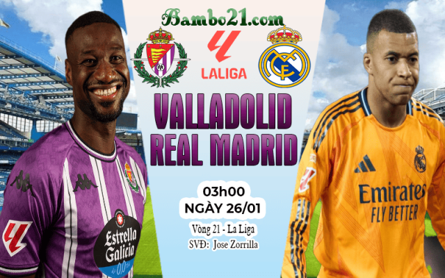 Nhận định Valladolid vs Real Madrid