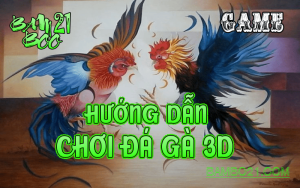 CÁCH CHƠI ĐÁ GÀ TẠI BAMBOO21