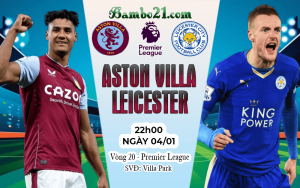 Nhận định Aston Villa vs Leicester