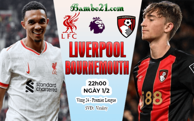 Nhận định Bournemouth vs Liverpool