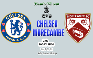 Nhận định Chelsea vs Morecambe