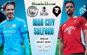 Nhận định Man City vs Salford