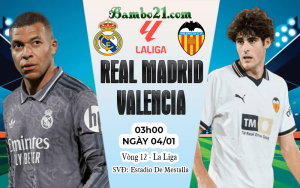 Nhận định Valencia vs Real Madrid