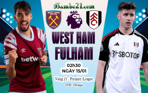 Nhận định West Ham vs Fulham