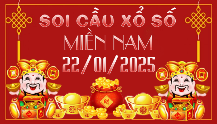 SOI CẦU XSMN 22/01/2025 CHỐT SỐ HÀNG NGÀY