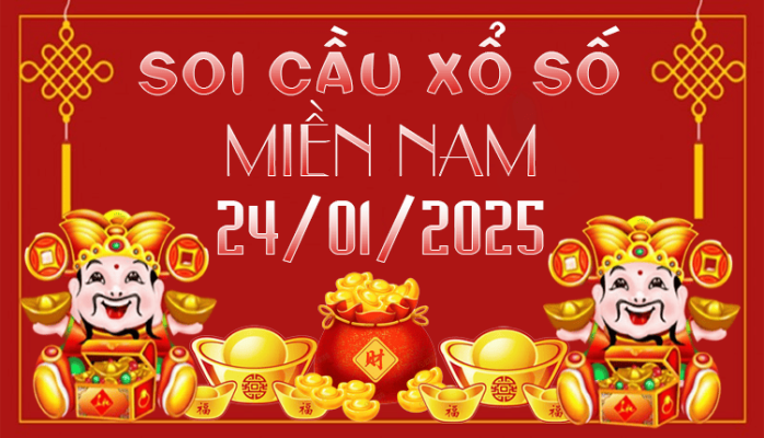 SOI CẦU XSMN 24/01/2025 CHỐT SỐ HÀNG NGÀY