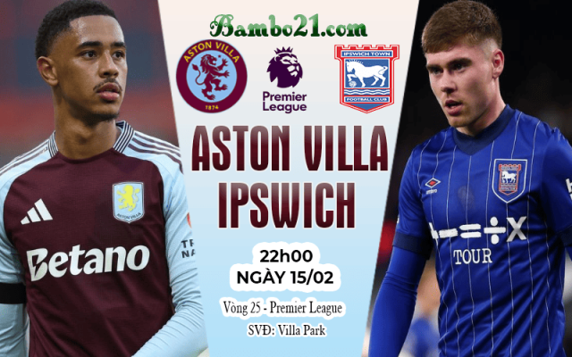 Nhận định Aston Villa vs Ipswich