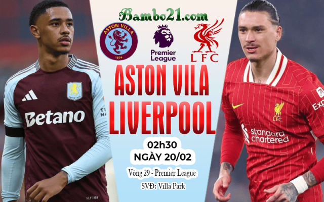 Nhận định Aston Villa vs Liverpool