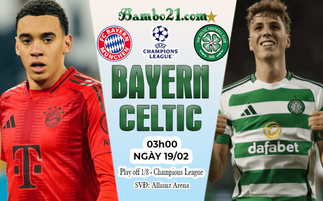 Nhận định Bayern Munich vs Celtic