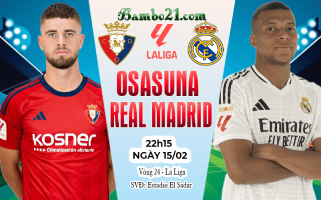 Nhận định Osasuna vs Real Madrid