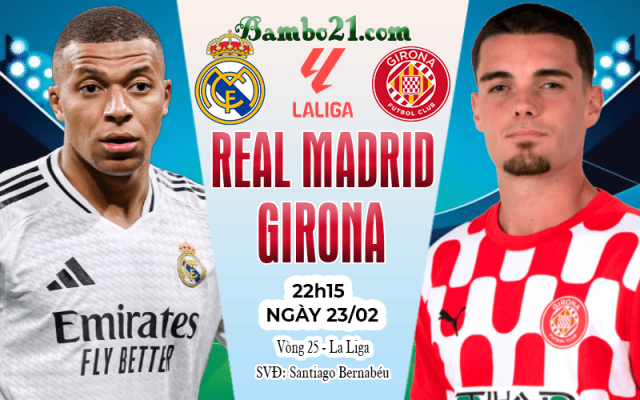 Nhận định Real Madrid vs Girona