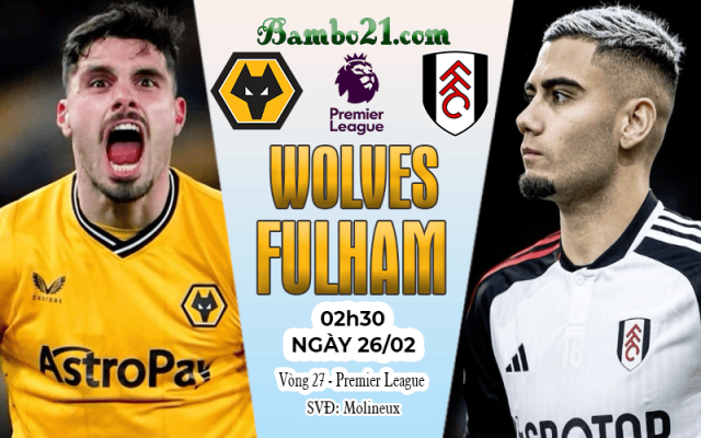 Nhận định Wolves vs Fulham
