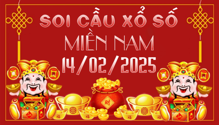 SOI CẦU XSMN 14/02/2025 CHỐT SỐ HÀNG NGÀY