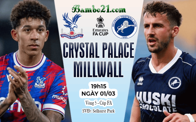 Nhận định Crystal Palace vs Millwall