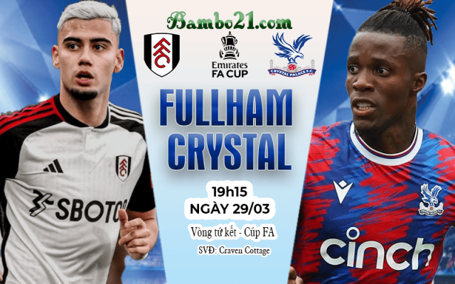 Nhận định Fulham vs Crystal Palace