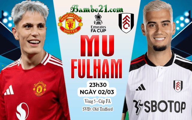 Nhận định MU vs Fulham